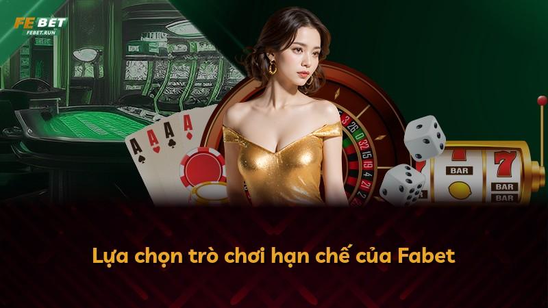 Lựa chọn trò chơi hạn chế của Fabet