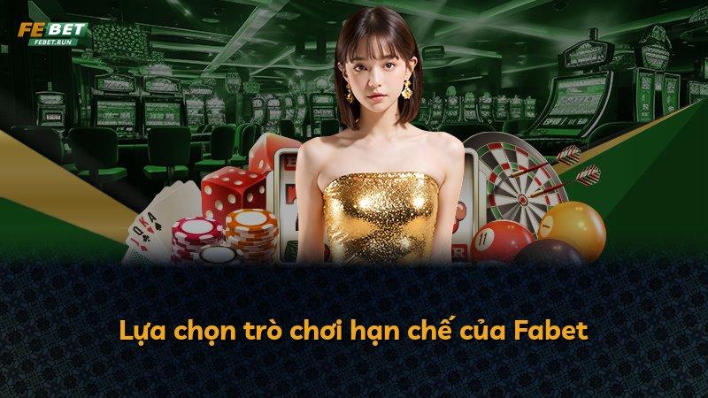 Lựa chọn trò chơi hạn chế của Fabet