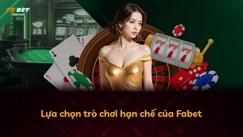 Lựa chọn trò chơi hạn chế của Fabet