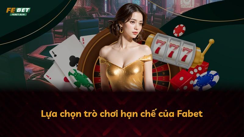 Lựa chọn trò chơi hạn chế của Fabet
