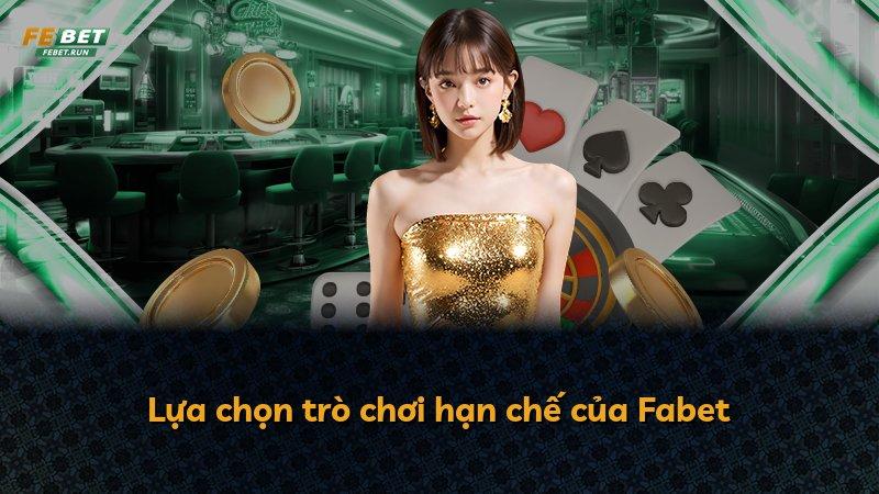 Lựa chọn trò chơi hạn chế của Fabet