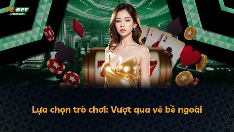 Lựa chọn trò chơi: Vượt qua vẻ bề ngoài