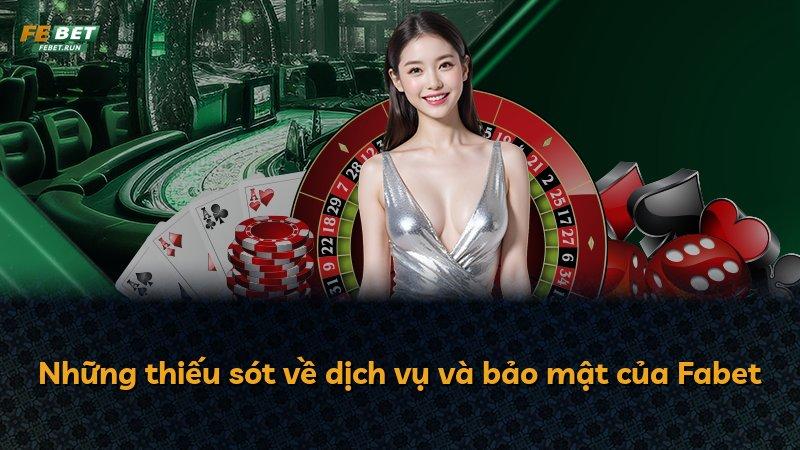 Những thiếu sót về dịch vụ và bảo mật của Fabet