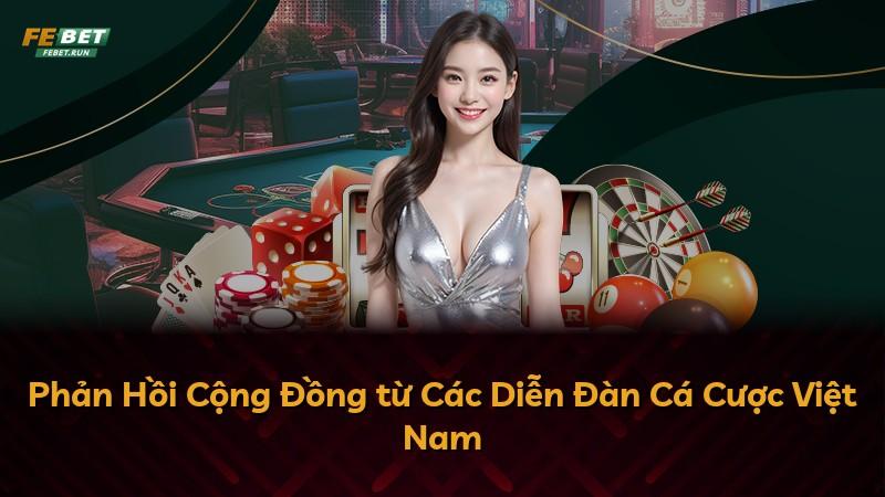Phản Hồi Cộng Đồng từ Các Diễn Đàn Cá Cược Việt Nam
