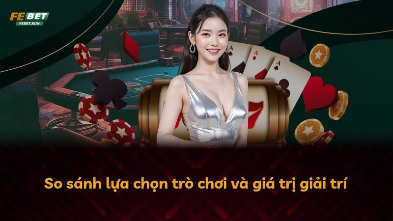 So sánh lựa chọn trò chơi và giá trị giải trí