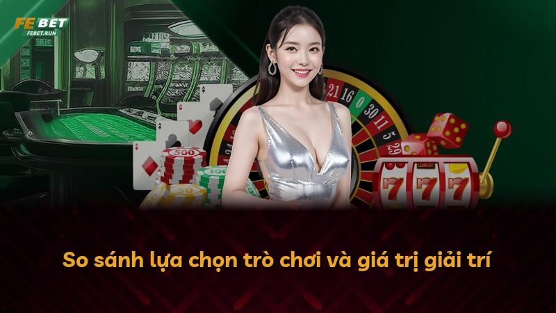 So sánh lựa chọn trò chơi và giá trị giải trí