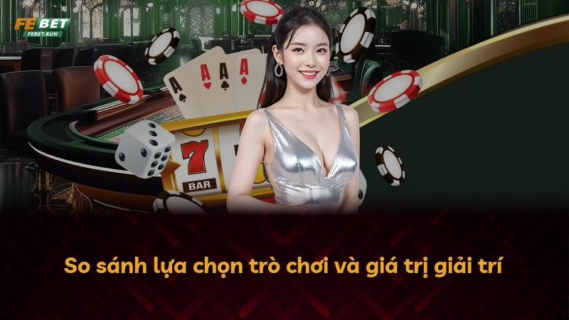So sánh lựa chọn trò chơi và giá trị giải trí