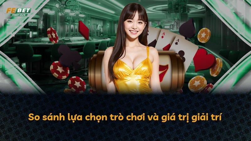 So sánh lựa chọn trò chơi và giá trị giải trí