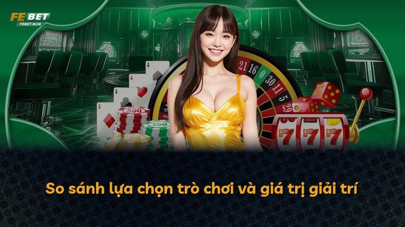 So sánh lựa chọn trò chơi và giá trị giải trí