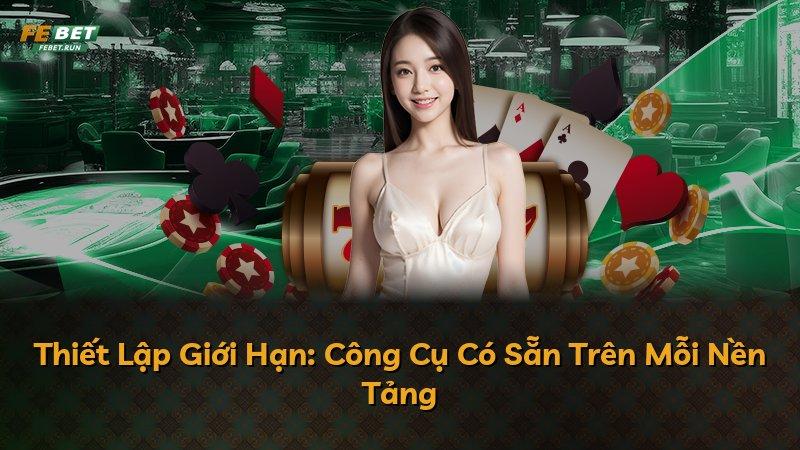 Thiết Lập Giới Hạn: Công Cụ Có Sẵn Trên Mỗi Nền Tảng