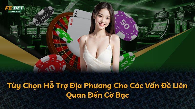 Tùy Chọn Hỗ Trợ Địa Phương Cho Các Vấn Đề Liên Quan Đến Cờ Bạc