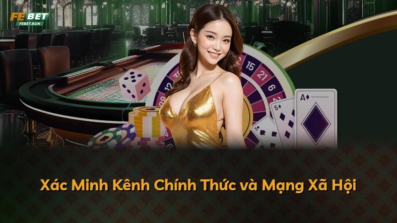 Xác Minh Kênh Chính Thức và Mạng Xã Hội